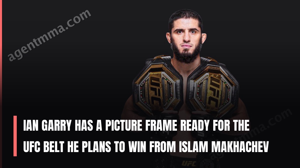Ian Garry Has a Picture Frame Ready for the UFC Belt He Plans to Win from Islam Makhachev