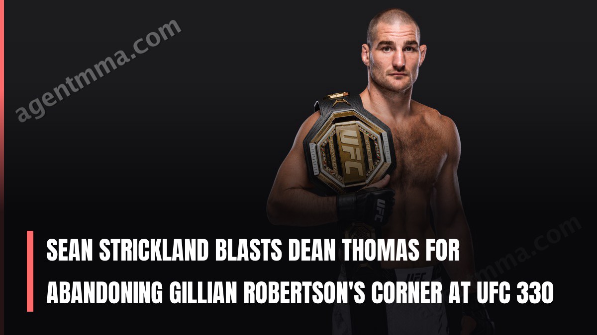 Sean Strickland critica Dean Thomas por abandonar o corner de Gillian Robertson no UFC 330