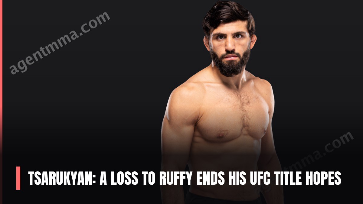 Tsarukyan: A loss to Ruffy ends his UFC title hopes