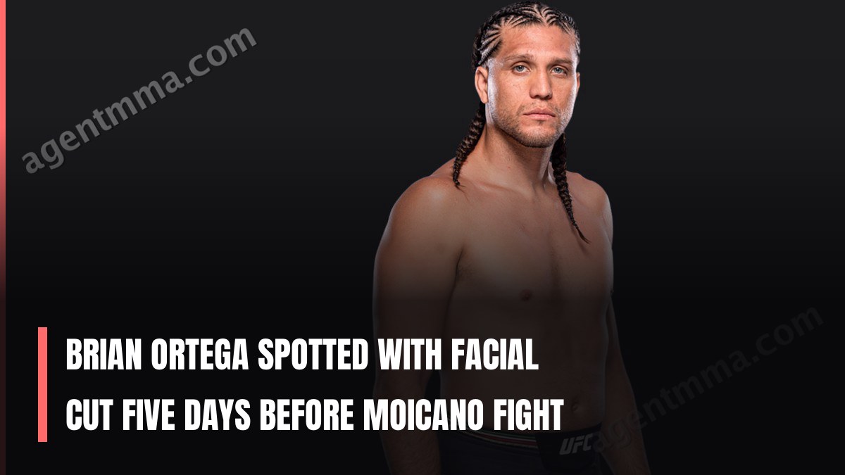 Brian Ortega Spotted with Facial Cut Five Days Before Moicano Fight