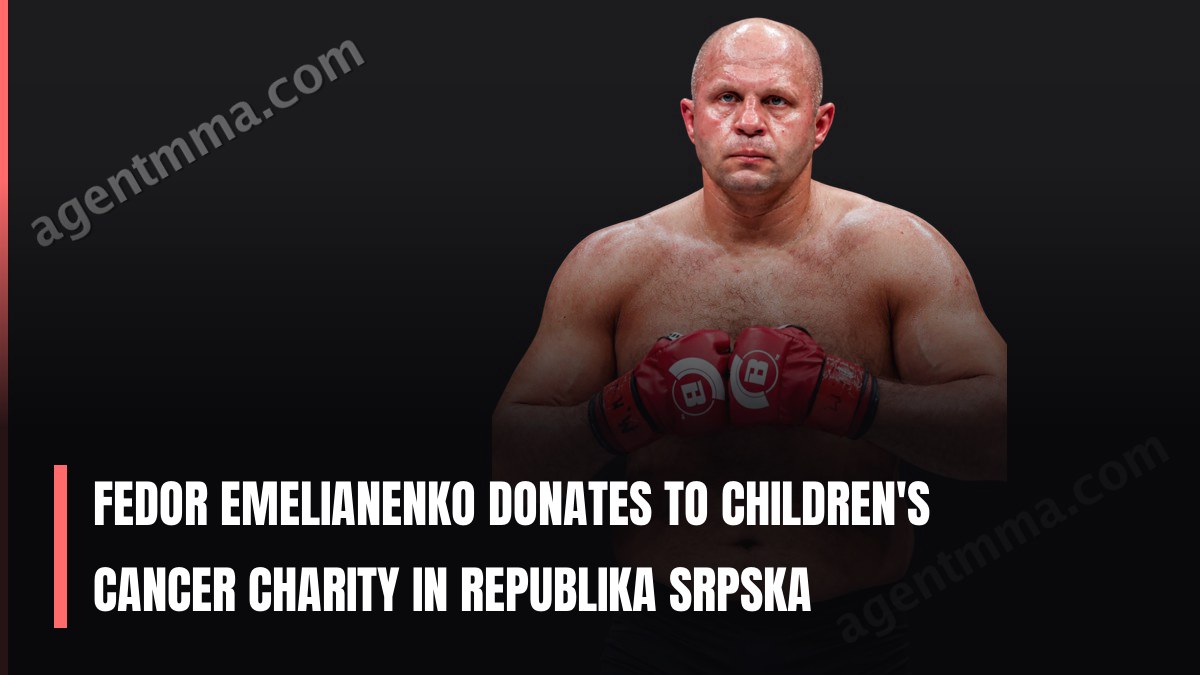 Fedor Emelianenko Donates to Children's Cancer Charity in Republika Srpska