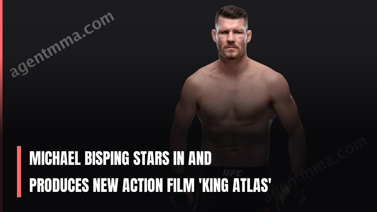 Michael Bisping Stars in and Produces New Action Film 'King Atlas'