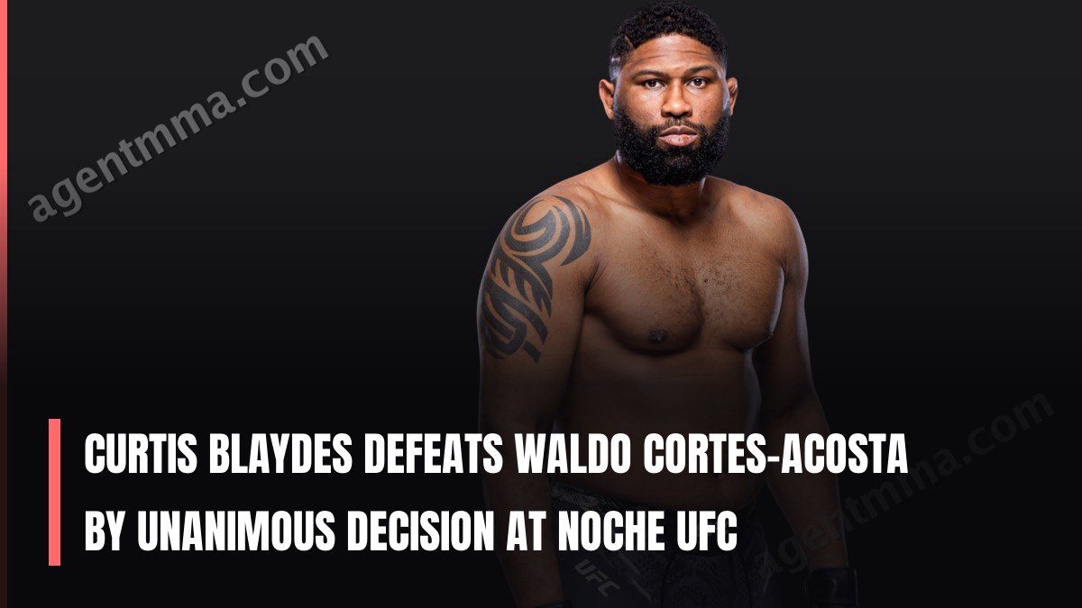 Curtis Blaydes Defeats Waldo Cortes-Acosta by Unanimous Decision at Noche UFC