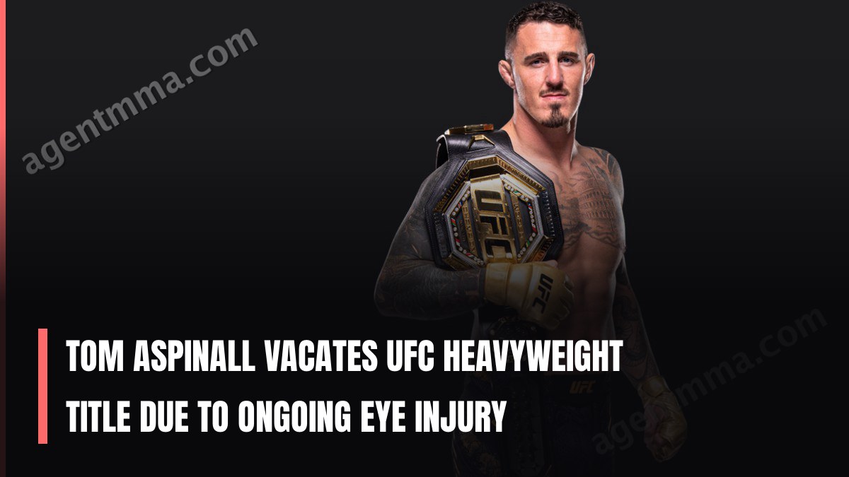 Tom Aspinall vacates UFC heavyweight title due to ongoing eye injury