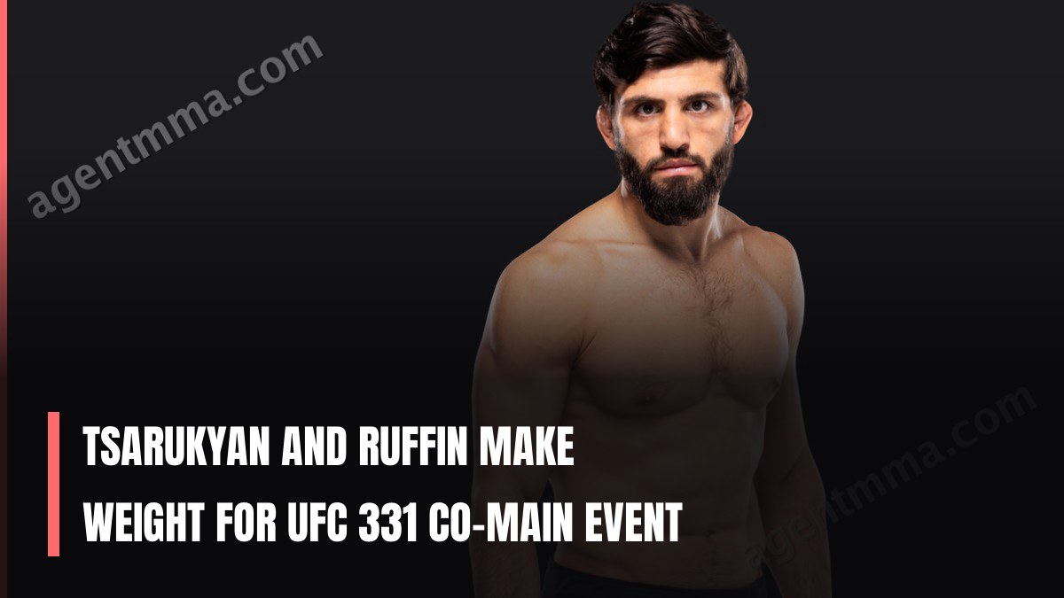 Tsarukyan and Ruffin Make Weight for UFC 331 Co-Main Event