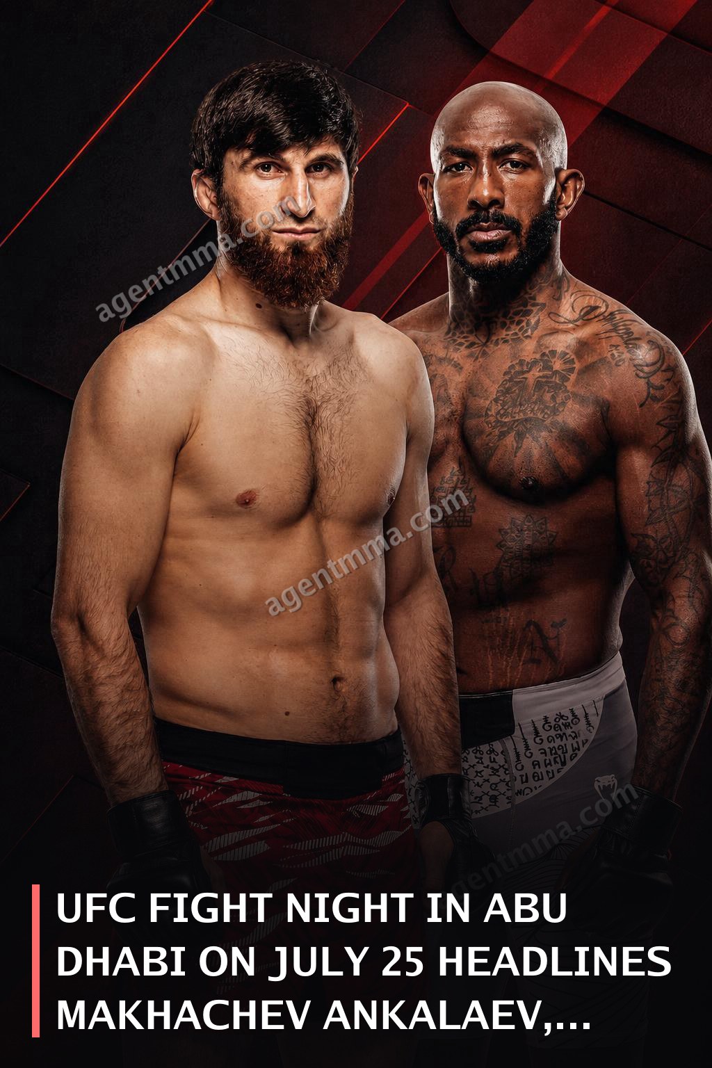 UFC Fight Night en Abu Dhabi el 25 de julio encabezada por Makhachev Ankalaev, debut de Chanko