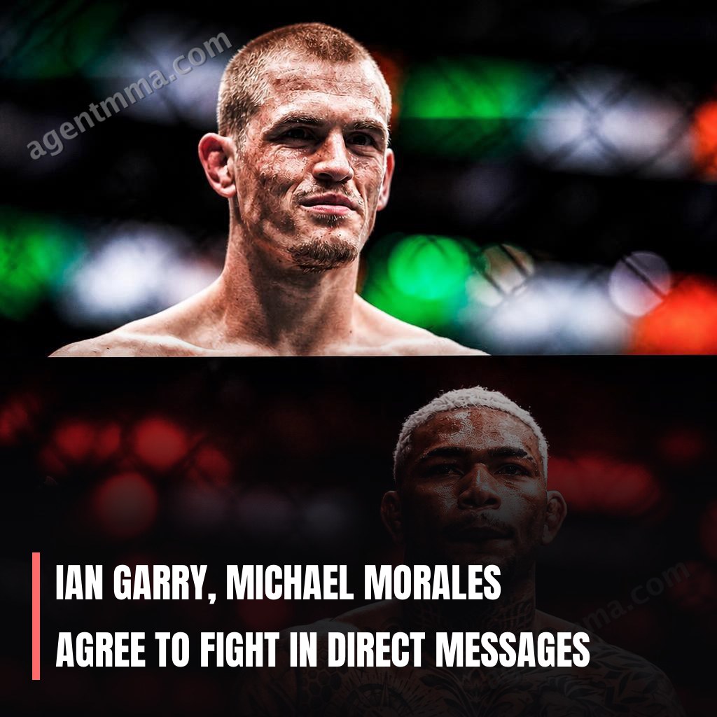 Ian Garry, Michael Morales Agree to Fight in Direct Messages