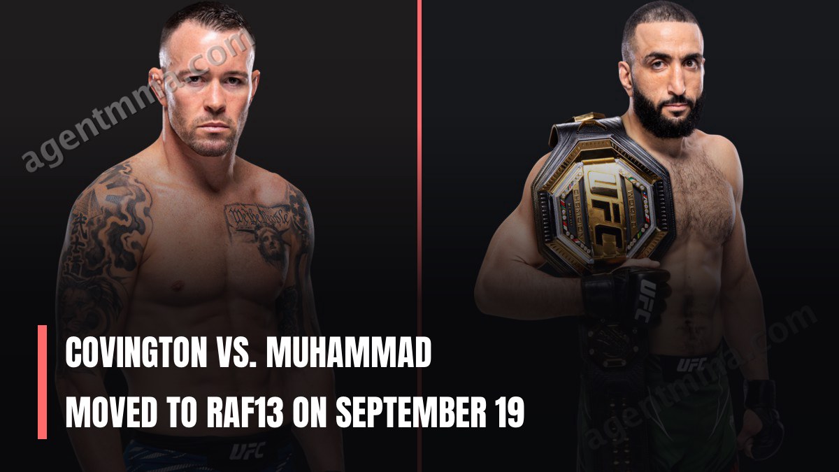 Covington vs. Muhammad Moved to RAF13 on September 19
