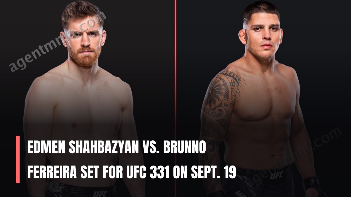 Edmen Shahbazyan vs. Brunno Ferreira Set for UFC 331 on Sept. 19