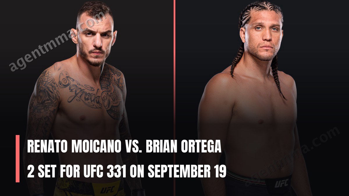 Renato Moicano vs. Brian Ortega 2 Set for UFC 331 on September 19
