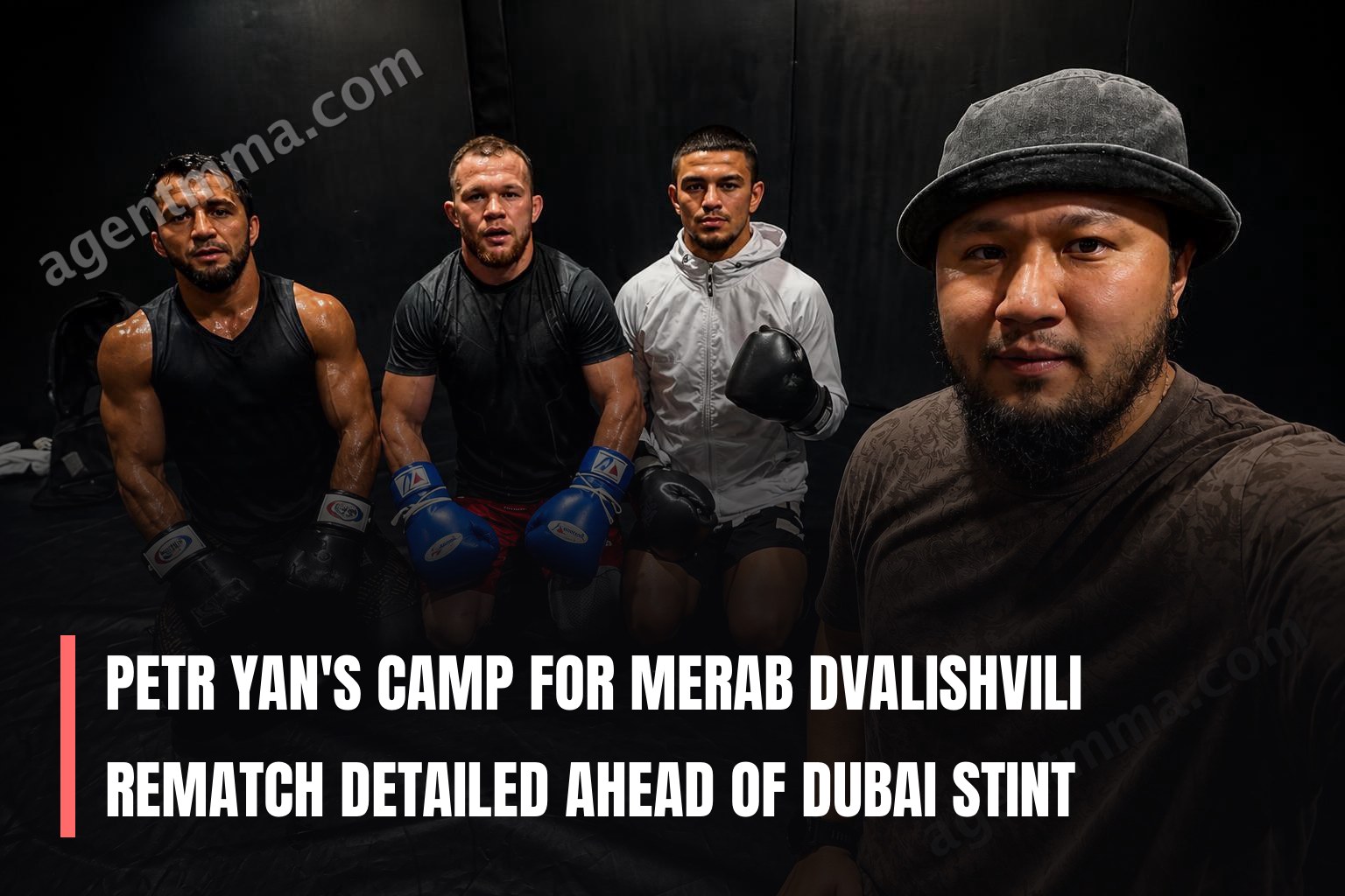 Le camp de Petr Yan pour la revanche contre Merab Dvalishvili détaillé avant son séjour à Dubaï