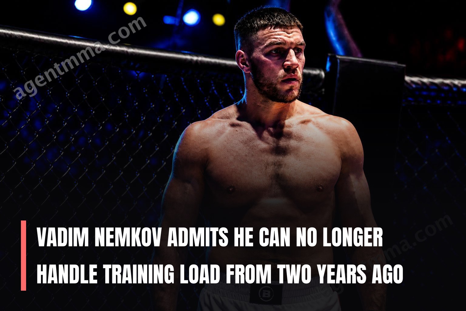 Vadim Nemkov admite que ya no puede manejar la carga de entrenamiento de hace dos años