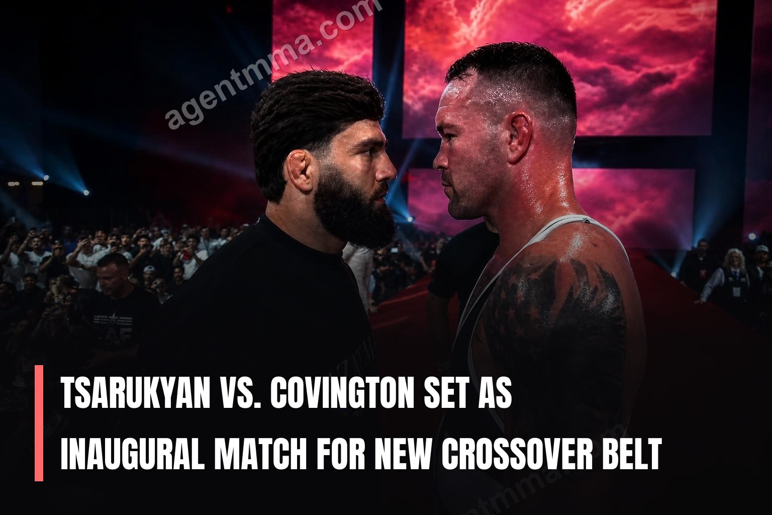 Tsarukyan vs. Covington Set as Inaugural Match for New Crossover Belt