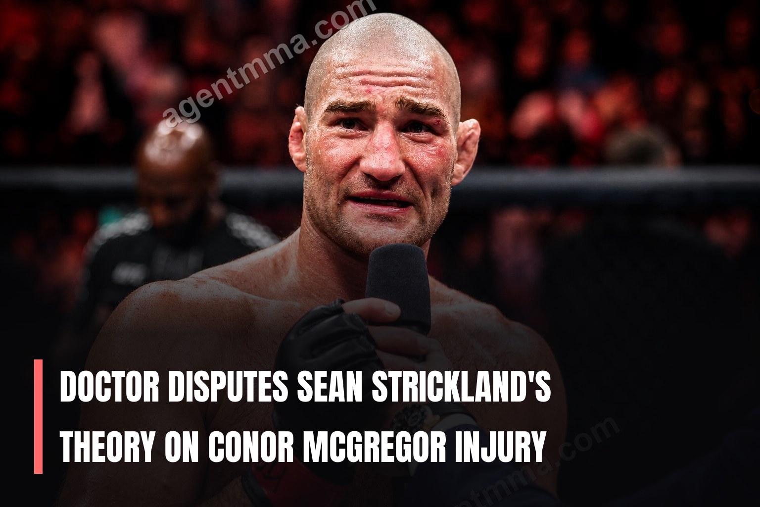Médico cuestiona la teoría de Sean Strickland sobre lesión de Conor McGregor