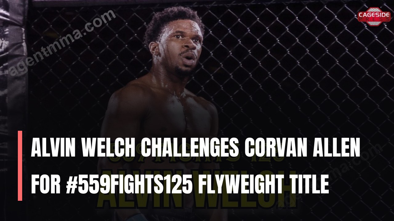 Alvin Welch Challenges Corvan Allen for #559Fights125 Flyweight Title