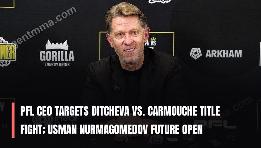 PFL CEO targets Ditcheva vs. Carmouche title fight; Usman Nurmagomedov future open
