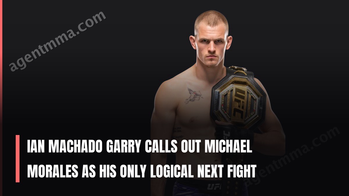 Ian Machado Garry calls out Michael Morales as his only logical next fight