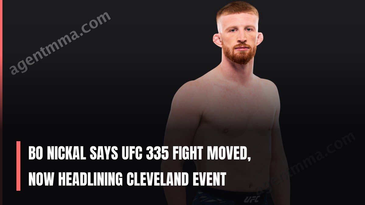 Bo Nickal affirme que son combat à l'UFC 335 a été déplacé, il sera désormais en tête d'affiche d'un événement à Cleveland
