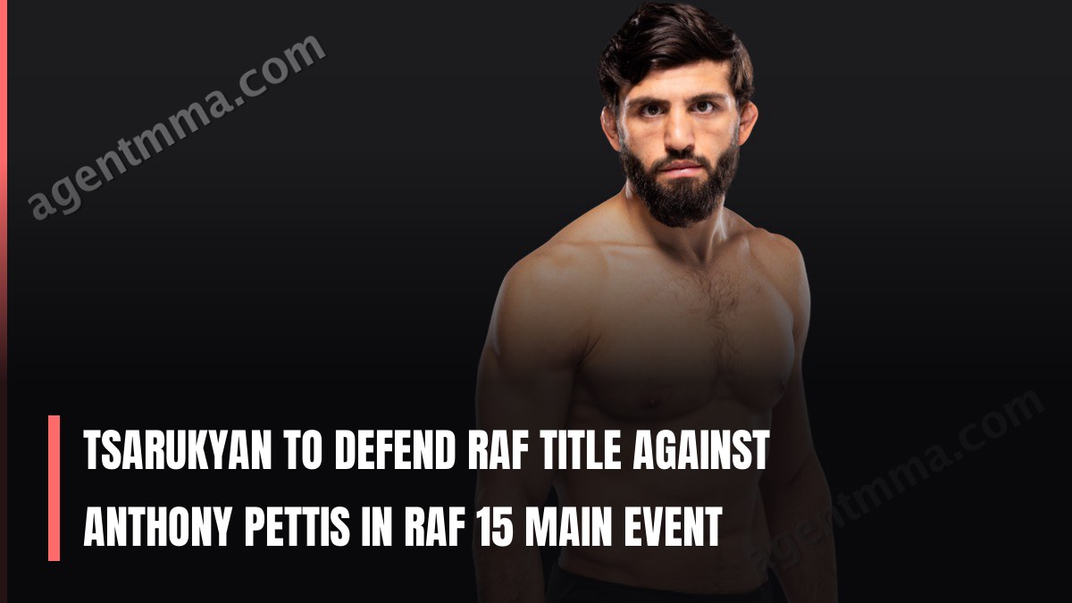 Tsarukyan defenderá el título RAF ante Anthony Pettis en el evento principal de RAF 15