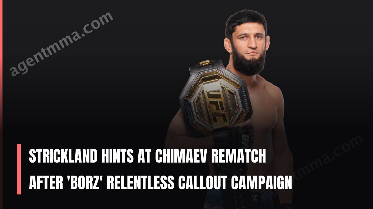 Strickland hints at Chimaev rematch after 'Borz' relentless callout campaign