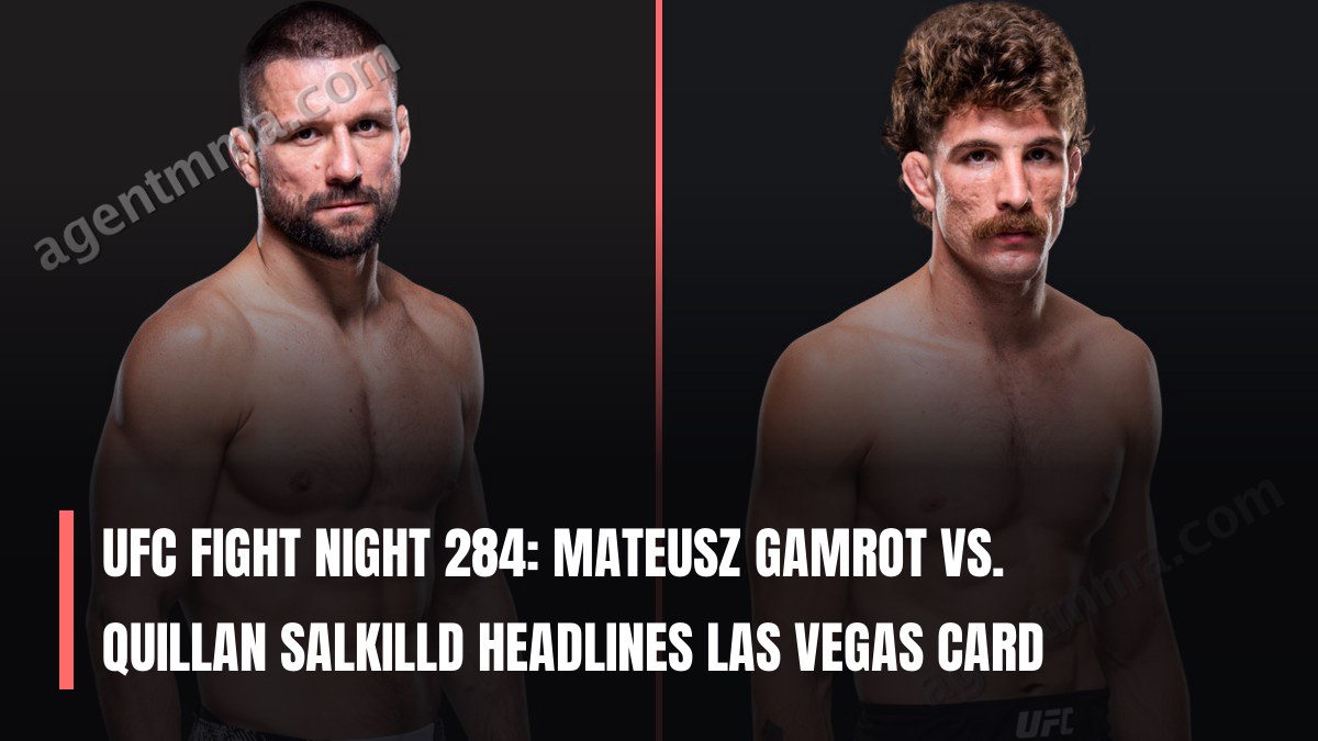 UFC Fight Night 284: Mateusz Gamrot vs. Quillan Salkilld Headlines Las Vegas Card