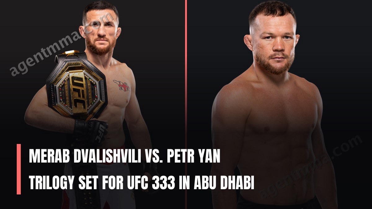 Merab Dvalishvili vs. Petr Yan Trilogy Set for UFC 333 in Abu Dhabi