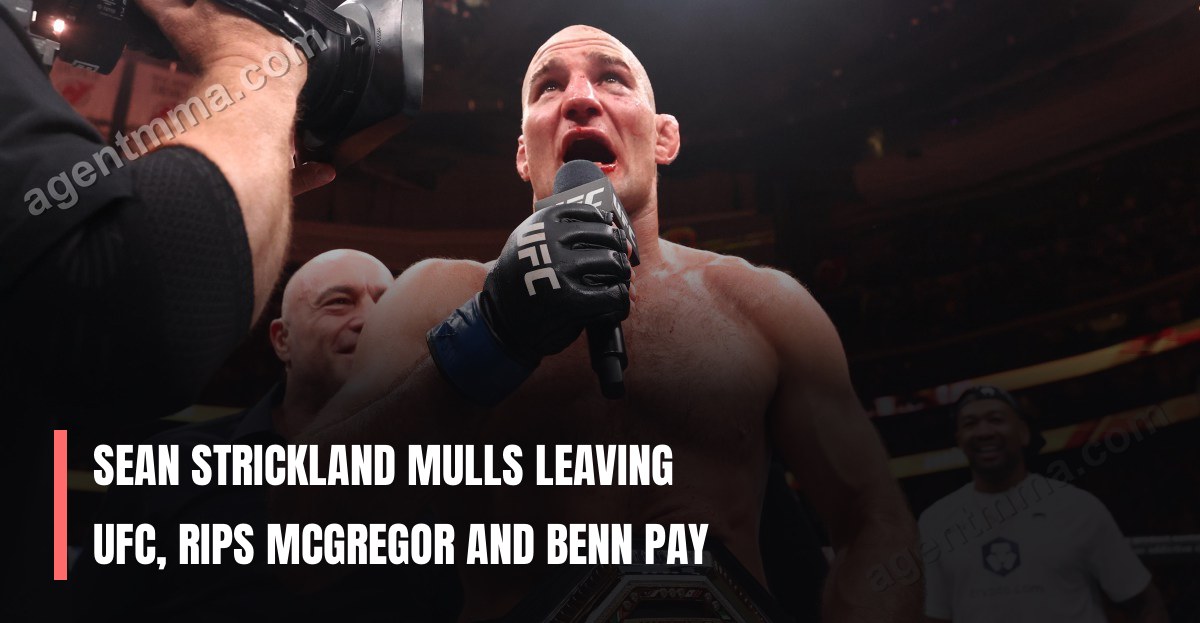 Sean Strickland mulls leaving UFC, rips McGregor and Benn pay