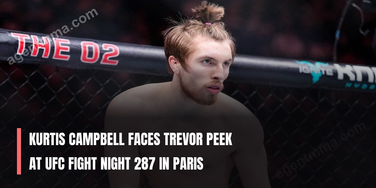 Kurtis Campbell faces Trevor Peek at UFC Fight Night 287 in Paris