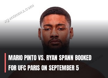 Марио Пинто Рян Спанн-ға қарсы UFC Paris-та қыркүйектің 5-інде сайланды