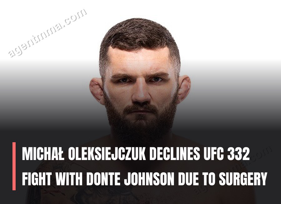 Michał Oleksiejczuk Declines UFC 332 Fight with Donte Johnson Due to Surgery