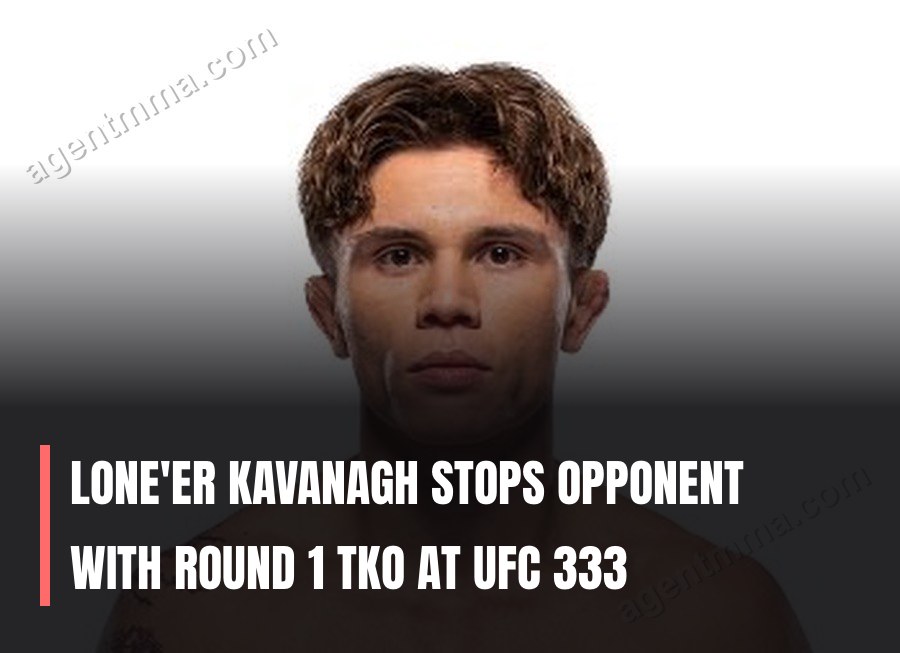 Lone'er Kavanagh Stops Opponent With Round 1 TKO at UFC 333